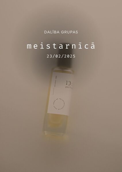 23.februāris, dalība GRUPAS meistarnīcā, 50ml edt