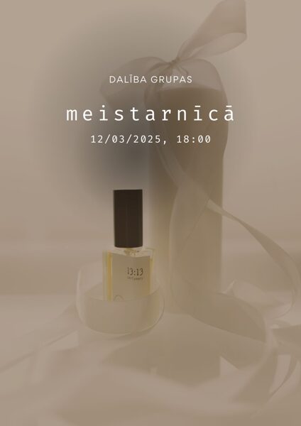 12.marts, 18:00, dalība GRUPAS MEISTARNĪCĀ, 50ml edt