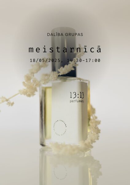 18.maijs, 14:30, dalība GRUPAS meistarnīcā, 50ml edt